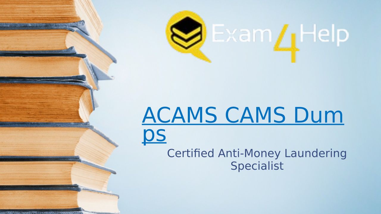 Exam CAMS Question & ACAMS CAMS Reliable Exam Pdf