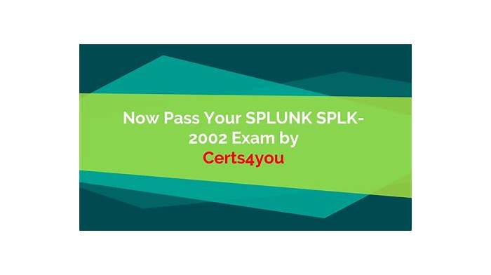 Splunk SPLK-2002 Best Preparation Materials | SPLK-2002 New Exam Bootcamp