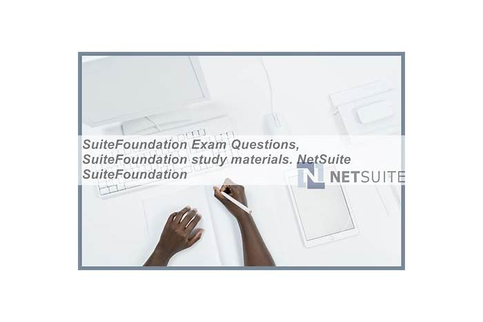 NetSuite Clear SuiteFoundation Exam & Reliable SuiteFoundation Test Review