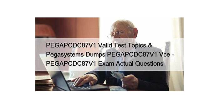 Pegasystems Test PEGAPCDC87V1 Simulator Free - Certification PEGAPCDC87V1 Exam Infor