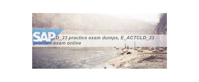 Training E-ACTCLD-23 Kit | Test E-ACTCLD-23 Answers & E-ACTCLD-23 Dump File