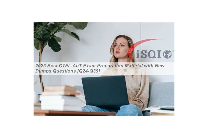 CTFL-AuT Valid Study Materials, ISQI Exam Dumps CTFL-AuT Pdf