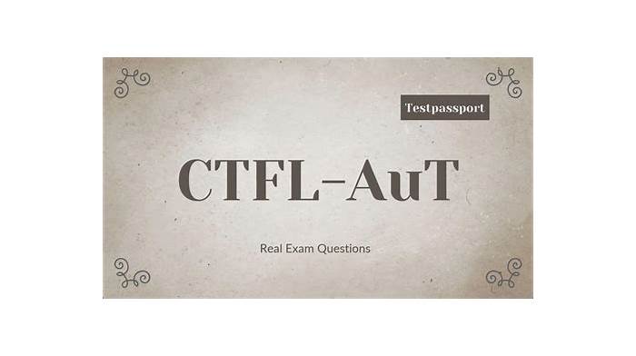 New CTFL-AuT Exam Topics - ISQI Exam CTFL-AuT Guide Materials