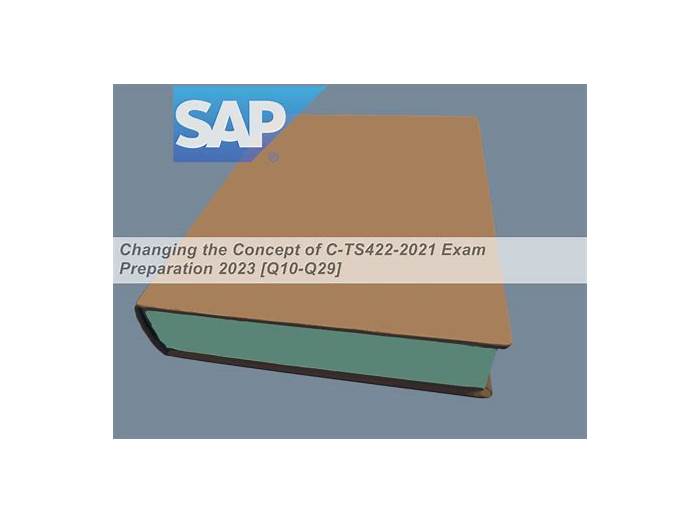 SAP C_TS422_2021 Certified & Valid C_TS422_2021 Exam Answers - Exam C_TS422_2021 Objectives