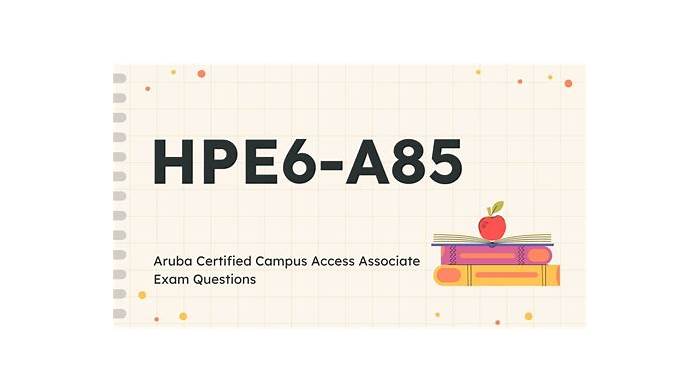 HPE6-A85 Reliable Dumps Ebook & Valid Dumps HPE6-A85 Book - HPE6-A85 Training Courses