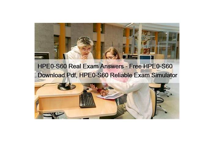 HP Instant HPE0-S60 Access - HPE0-S60 Exam Score, Valuable HPE0-S60 Feedback