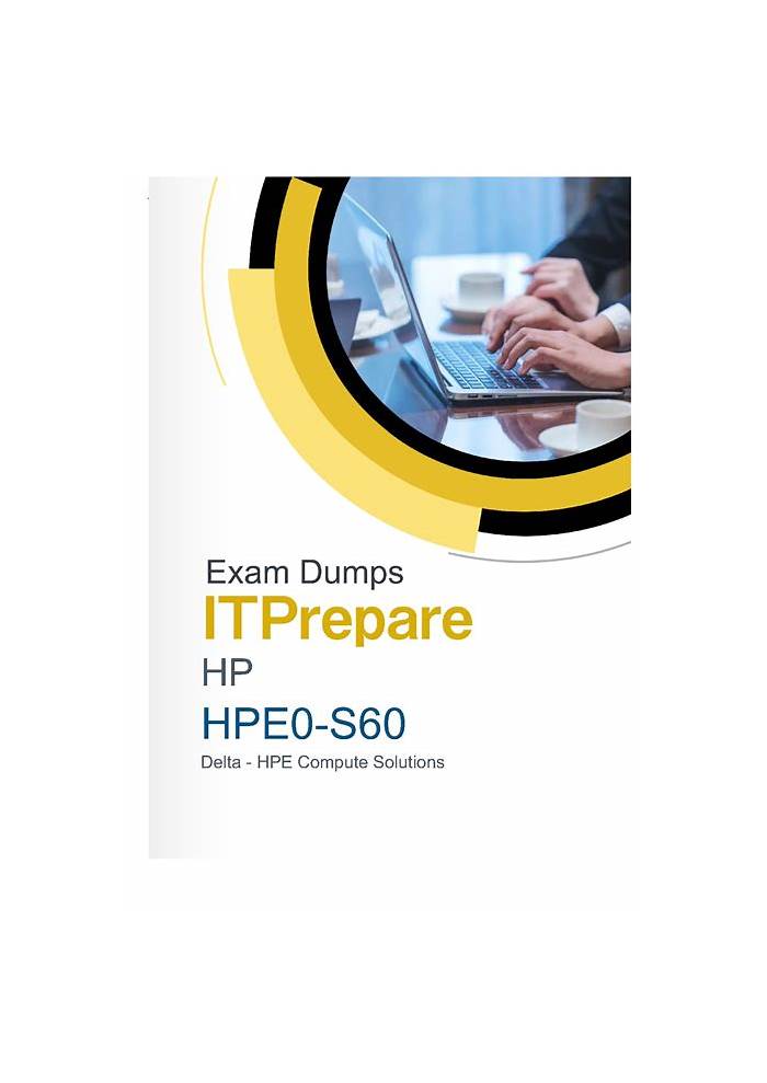 Reliable HPE0-S60 Test Prep - Braindump HPE0-S60 Pdf, Test HPE0-S60 King