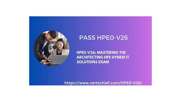 HPE0-V26 Flexible Testing Engine, HPE0-V26 Authorized Pdf | Delta - HPE Hybrid Cloud Solutions Exam Questions Answers