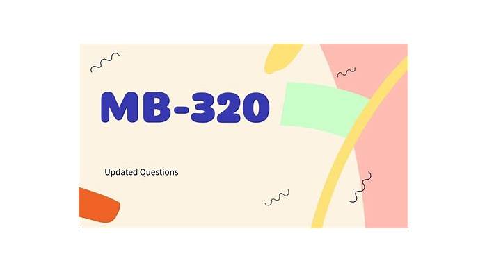 Microsoft MB-320 Best Preparation Materials & Practice MB-320 Exam Pdf