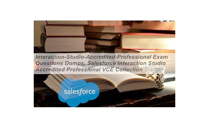 Interaction-Studio-Accredited-Professional Test Dumps.zip - Salesforce Latest Interaction-Studio-Accredited-Professional Questions