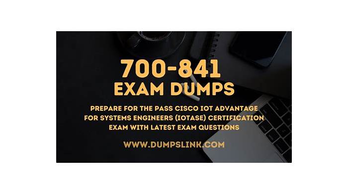 Exam Dumps 700-841 Free & 700-841 Test Preparation - Latest Cisco IoT Advantage for Systems Engineers Exam Answers