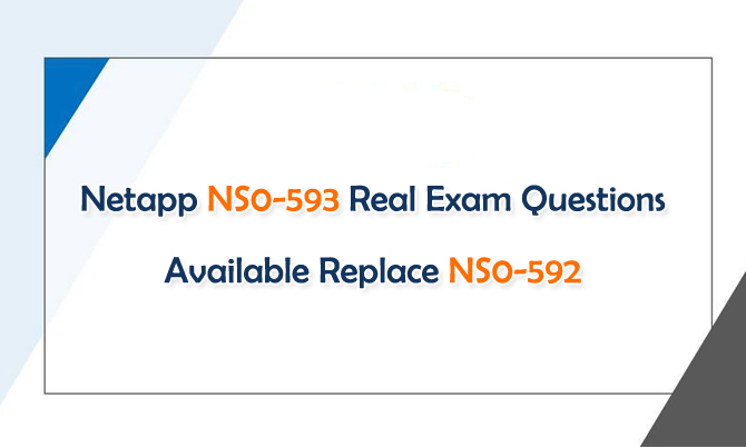 NS0-593 Latest Test Dumps & Well NS0-593 Prep - NS0-593 Valid Test Questions