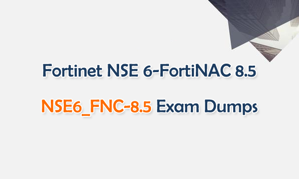 2024 New NSE6_FNC-9.1 Test Objectives | NSE6_FNC-9.1 Valid Exam Camp & Reliable Fortinet NSE 6 - FortiNAC 9.1 Test Duration