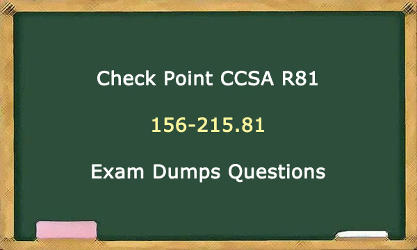 Reliable 156-215.81 Test Online | CheckPoint 156-215.81 Latest Test Cram