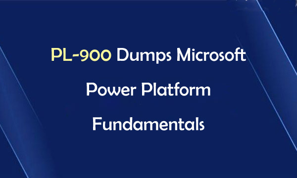 Microsoft Latest Braindumps PL-900 Book & Exam PL-900 Quizzes