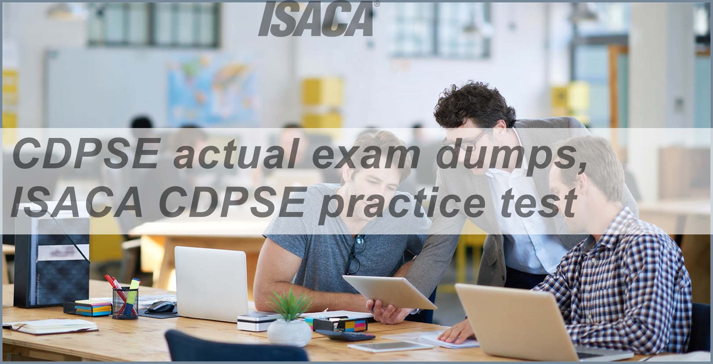 Valid Dumps CDPSE Files & CDPSE New Study Plan - Reliable CDPSE Test Vce