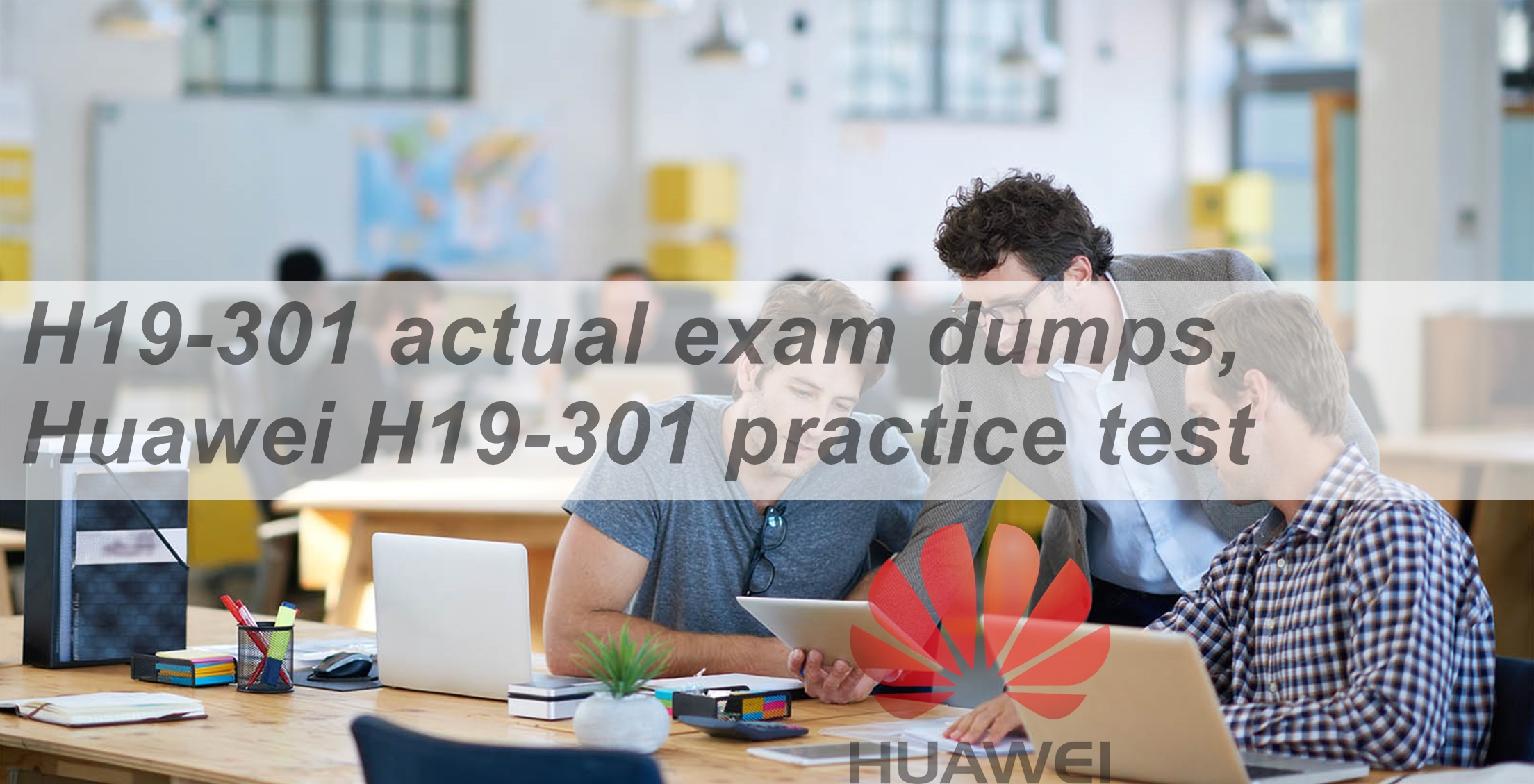 Huawei Valid H19-301 Exam Camp, H19-301 Brain Dumps | Free H19-301 Pdf Guide