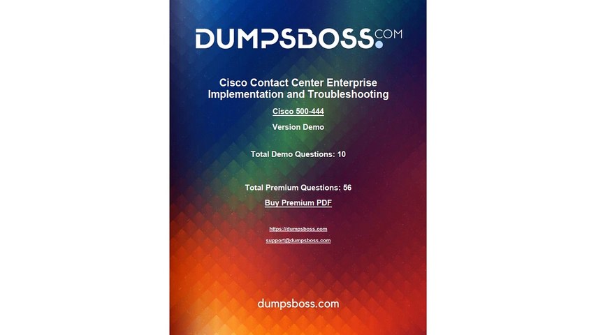 Reliable Study 500-444 Questions | Updated 500-444 Demo & Testing Cisco Contact Center Enterprise Implementation and Troubleshooting Center