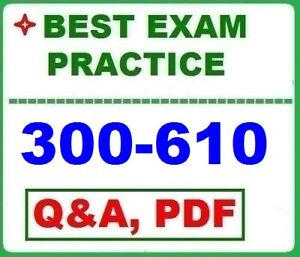 Cisco Study 300-610 Demo, Valid 300-610 Exam Question