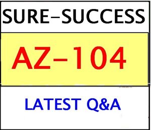 Hot AZ-104 Questions | Microsoft Reliable AZ-104 Test Experience