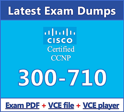 Cisco 300-710 Exam Dumps Pdf - Valid 300-710 Exam Dumps