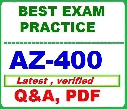 2024 AZ-400 Exam Practice | Reliable AZ-400 Test Experience & Reliable Designing and Implementing Microsoft DevOps Solutions Test Bootcamp