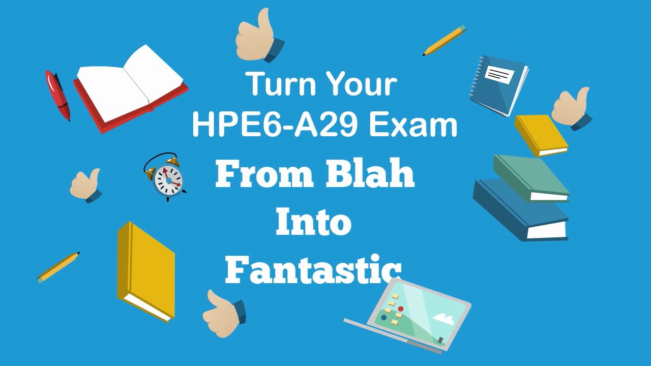 HPE6-A78 Reliable Guide Files, HP Valid HPE6-A78 Practice Questions