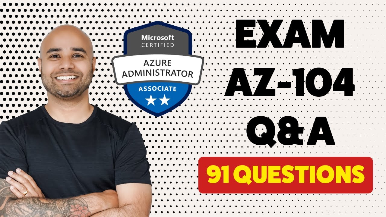 Certification AZ-104 Dumps, Test AZ-104 Prep | Valid Exam AZ-104 Vce Free