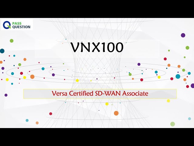 VNX100 Latest Exam Question | Versa Networks Reliable VNX100 Practice Materials