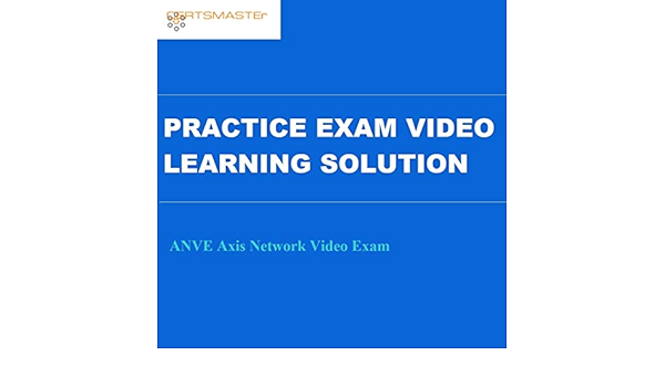 2024 ANVE Certification - Study ANVE Demo, Axis Network Video Exam Latest Exam Registration