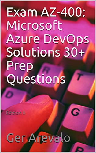 AZ-400 Best Practice | Valid AZ-400 Practice Questions & Valid Designing and Implementing Microsoft DevOps Solutions Test Topics