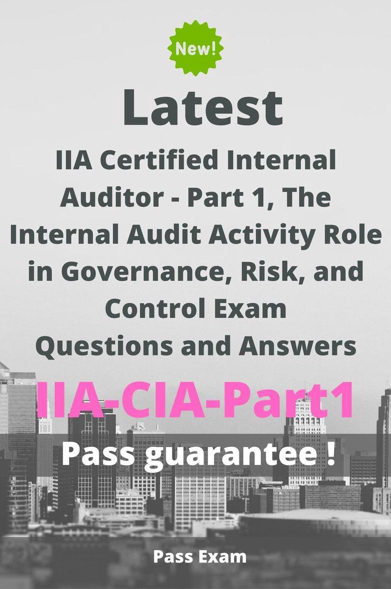 2024 IIA-CIA-Part1 Exam Questions Vce & Latest IIA-CIA-Part1 Exam Experience