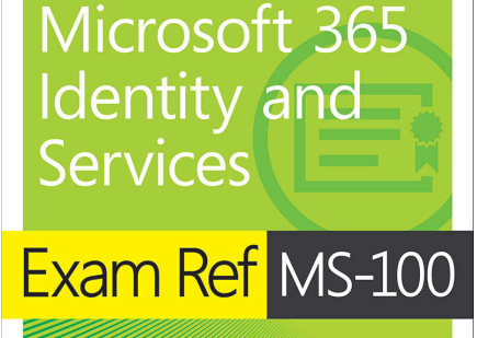 2024 MS-100 100% Correct Answers - MS-100 Exam Reference, Latest Microsoft 365 Identity and Services Guide Files