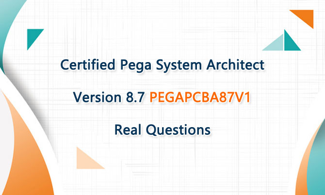 Pegasystems PEGAPCBA87V1인기자격증 - PEGAPCBA87V1인기문제모음, PEGAPCBA87V1시험대비최신버전공부자료