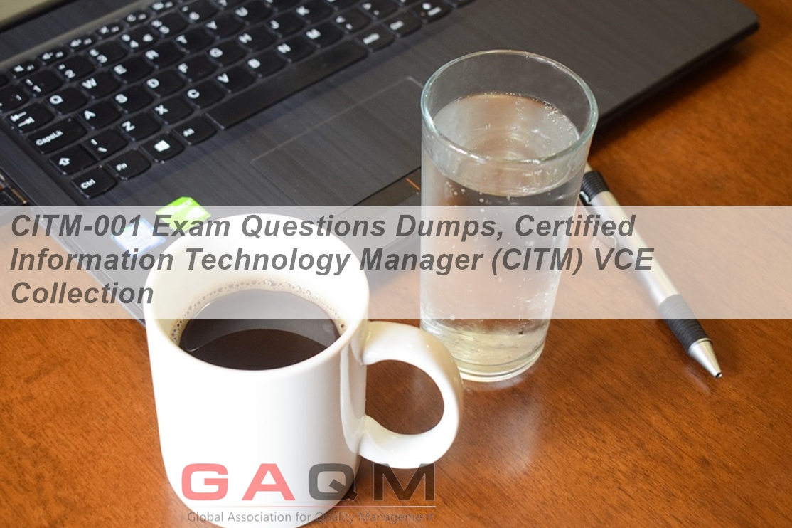 CITM-001최신업데이트덤프공부 & CITM-001높은통과율덤프공부문제 - Certified Information Technology Manager (CITM)최고품질인증시험기출문제