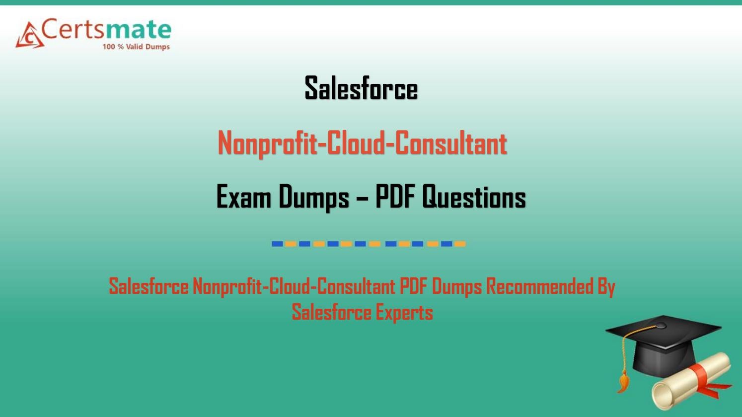 2024 Nonprofit-Cloud-Consultant퍼펙트덤프최신자료, Nonprofit-Cloud-Consultant인증시험대비공부자료 & Salesforce Certified Nonprofit Cloud Consultant Exam인기자격증시험대비자료