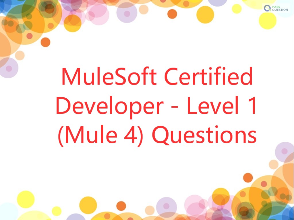 MCPA-Level-1인기시험자료 - MuleSoft MCPA-Level-1높은통과율덤프문제, MCPA-Level-1 100％시험패스덤프문제