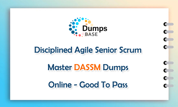 DASSM학습자료 & DASSM인기자격증시험덤프최신자료 - Disciplined Agile Senior Scrum Master (DASSM) Exam인증시험덤프공부