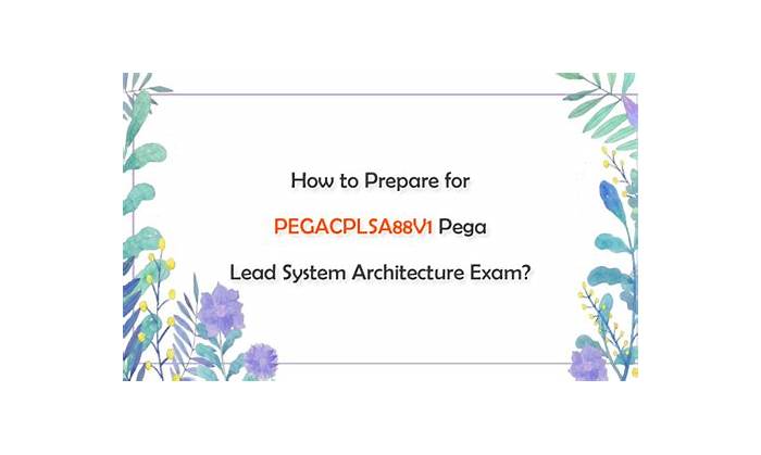 2025 PEGACPLSA88V1시험덤프 - PEGACPLSA88V1시험대비최신덤프문제, Certified Pega Lead System Architect (CPLSA) Exam 8.8인기공부자료