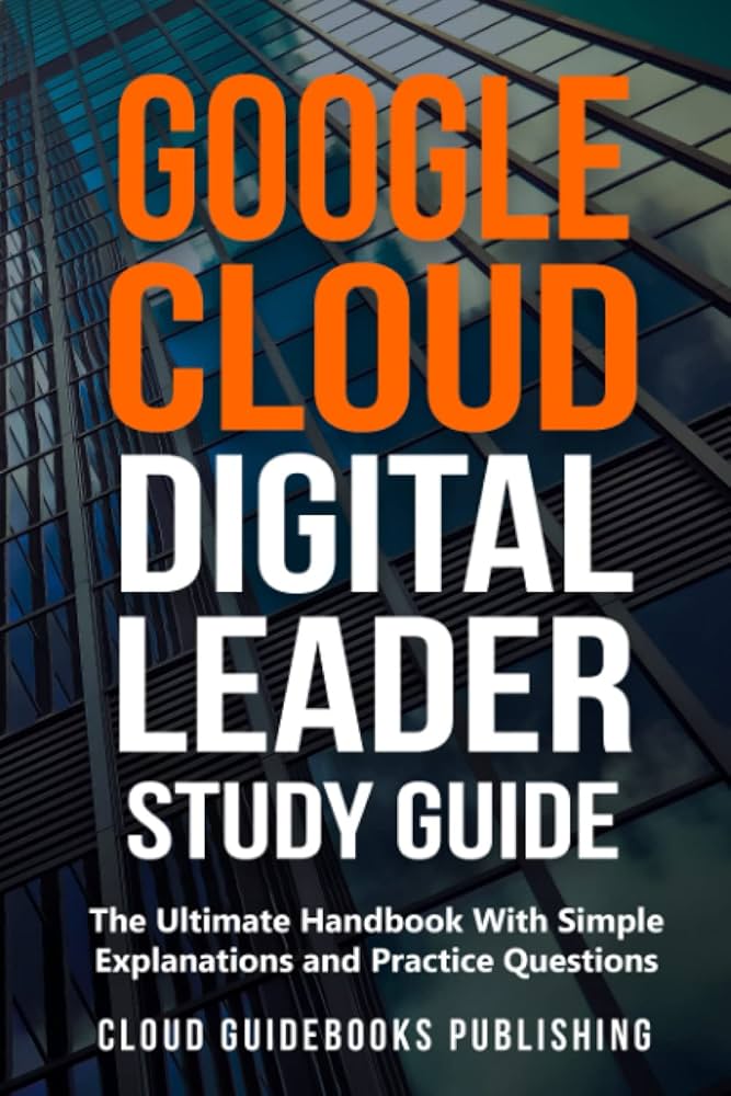 Cloud-Digital-Leader인증시험덤프 - Cloud-Digital-Leader최신업데이트버전덤프, Google Cloud Digital Leader인증시험인기덤프문제