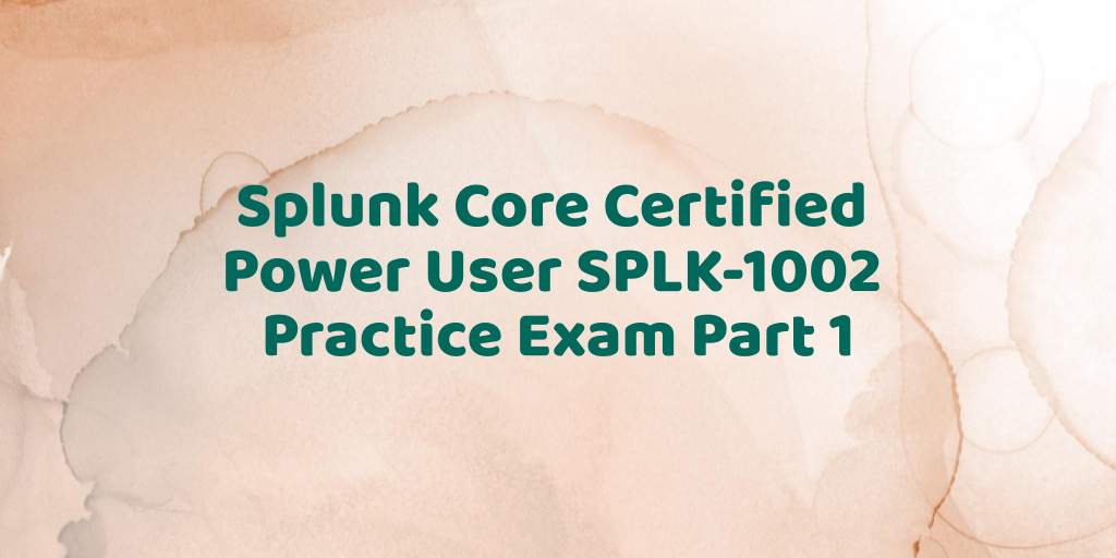 SPLK-1002トレーニング資料 & Splunk SPLK-1002復習問題集、SPLK-1002オンライン試験