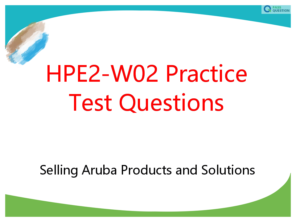 2024 HPE2-W11日本語版参考資料 & HPE2-W11入門知識、Selling HPE Aruba Networking Solutions試験合格攻略