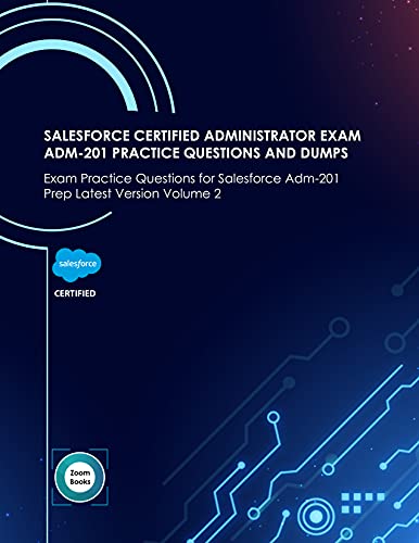 Salesforce ADM-201問題集、ADM-201テスト参考書 & ADM-201模擬試験問題集