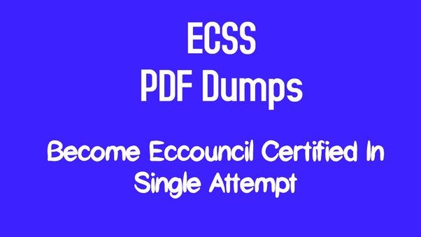 EC-COUNCIL ECSS Vorbereitungsfragen & ECSS Dumps - ECSS Prüfungsmaterialien