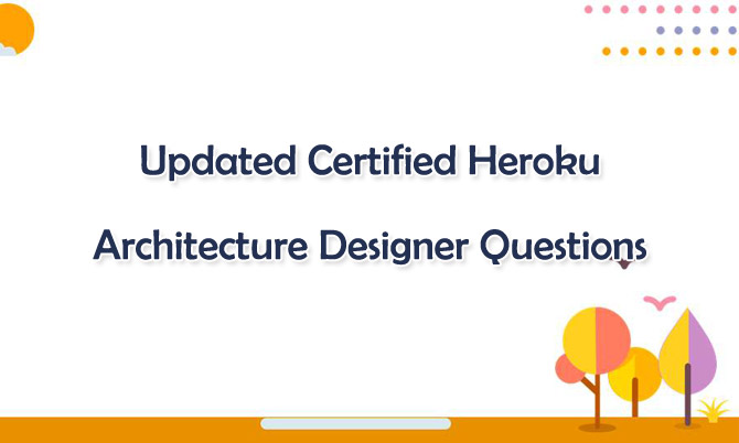 Salesforce Heroku-Architect Unterlage, Heroku-Architect Prüfungsunterlagen & Heroku-Architect Examsfragen