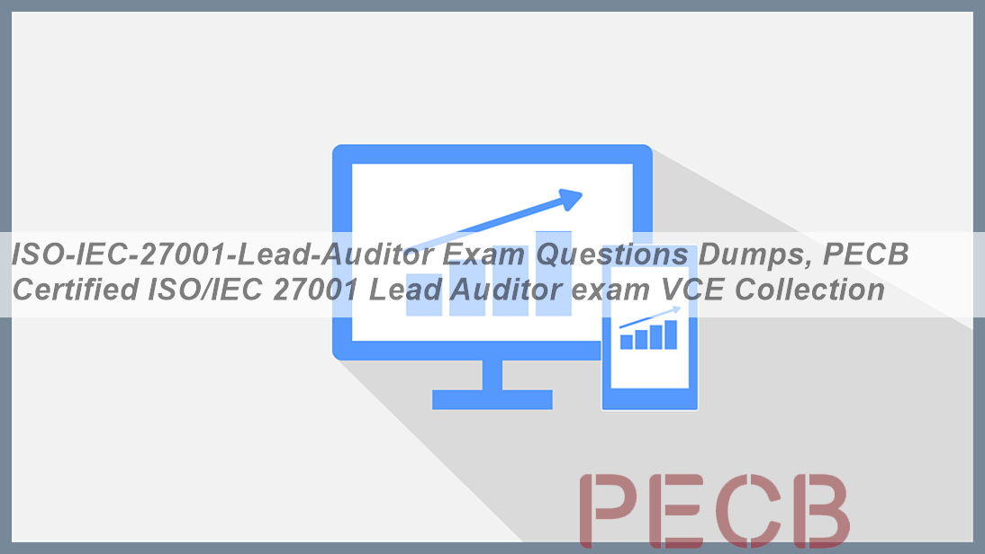 ISO-IEC-27001-Lead-Implementer Prüfungsinformationen & PECB ISO-IEC-27001-Lead-Implementer Dumps - ISO-IEC-27001-Lead-Implementer Übungsmaterialien