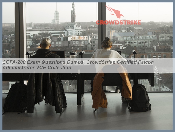 CCFA-200 Testantworten, CCFA-200 Zertifizierungsfragen & CrowdStrike Certified Falcon Administrator Zertifizierungsprüfung