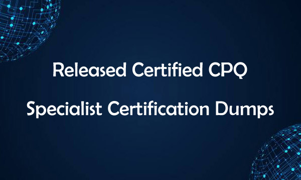 CPQ-Specialist Testfagen - Salesforce CPQ-Specialist Lerntipps, CPQ-Specialist Prüfungsübungen