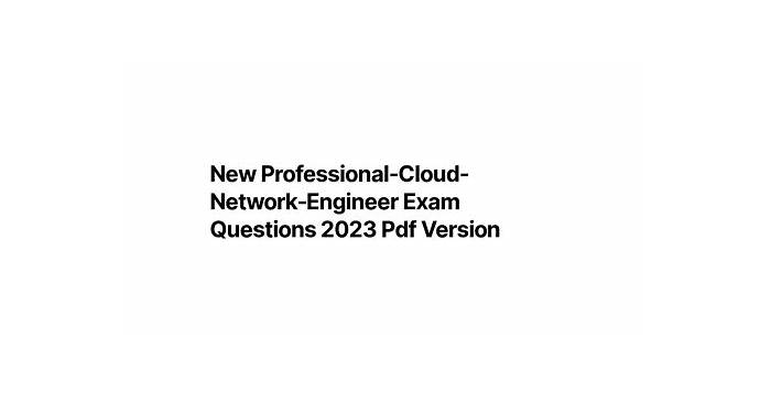 Professional-Cloud-Network-Engineer Vorbereitungsfragen & Professional-Cloud-Network-Engineer Testantworten - Professional-Cloud-Network-Engineer Examengine