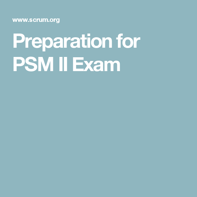 2024 PSM-II Fragen Beantworten - PSM-II Echte Fragen, Professional Scrum Master level II (PSM II) Schulungsunterlagen